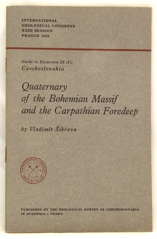 Exkurzní průvodce: Quaternary of the Bohemian Massif and the Carpathian Foredeep